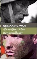 Unmaking War Remaking Men