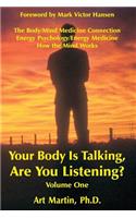 Your Body Is Talking; Are You Listening? Volume 1