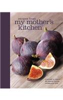 Recipes from My Mother's Kitchen: A Journal to Record the Special Family Recipes You Love