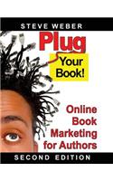 Plug Your Book! Online Book Marketing for Authors