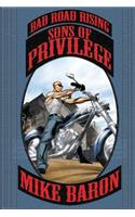 Sons of Privilege: Bad Road Rising (Book 2)