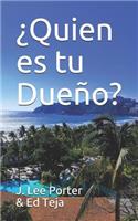 ¿quien Es Tu Dueño?