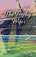 Trophy Wife's User Guide