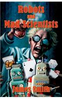 Robots and Mad Scientists