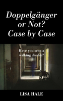 Doppelganger or Not? Case by Case