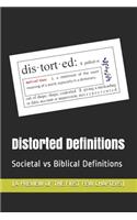 Distorted Definitions: Societal vs Biblical Definitions