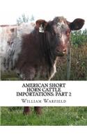American Short Horn Cattle Importations