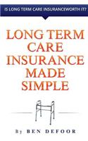 Long Term Care Insurance Made Simple