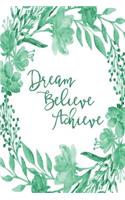 Inspirational Bullet Dot Grid Journal - Dream Believe Achieve (Green): 100 page 6" x 9" Bullet Dot Grid Journal: Inspirational Journal, Blank Diary, Dot Grid Bullet Planner, Blank Journal(4 Bullet Dot Grid Journal)
