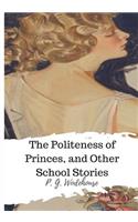 Politeness of Princes, and Other School Stories