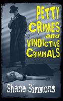 Petty Crimes and Vindictive Criminals
