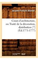 Cours d'Architecture, Ou Traité de la Décoration, Distribution [7] (Éd.1771-1777)