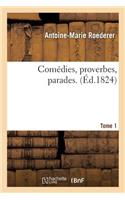 Comédies, Proverbes, Parades. Tome 1