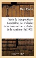 Précis de Thérapeutique. Generalités Thérapeutiques Des Maladies Infectieuses