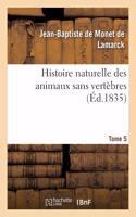 Histoire Naturelle Des Animaux Sans Vertèbres. Tome 5