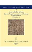 MRE 15 Caesar in the City of Amun: Egyptian Temple Construction and Theology in Roman Thebes