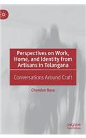 Perspectives on Work, Home, and Identity From Artisans in Telangana