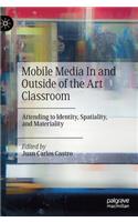 Mobile Media In and Outside of the Art Classroom
