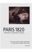 Paris 1820. l'Affirmation de la Generation Romantique