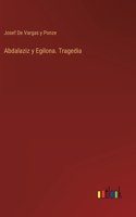 Abdalaziz y Egilona. Tragedia