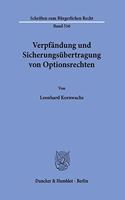 Verpfandung Und Sicherungsubertragung Von Optionsrechten: (Schriften Zum Burgerlichen Recht)