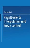Regelbasierte Interpolation Und Fuzzy Control