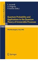 Quantum Probability and Applications to the Quantum Theory of Irreversible Processes