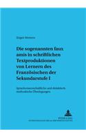 Die Sogenannten Faux Amis in Schriftlichen Textproduktionen Von Lernern Des Franzoesischen Der Sekundarstufe I