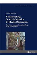 Constructing Scottish Identity in Media Discourses: The Use of Common Sense Knowledge in the Scottish Press