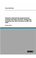 Ostasiens multilaterale Organisationen zwischen den USA und China. Analyse des Verhaltens der USA und Chinas in ARF und APEC: (German)