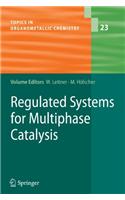 Regulated Systems for Multiphase Catalysis