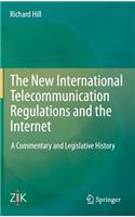 The New International Telecommunication Regulations and the Internet