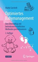 Optimiertes Babymanagement: Den Elternalltag Mit Betriebswirtschaftlichen Methoden Perfektionieren