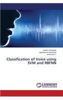 Classification of Voice using SVM and RBFNN