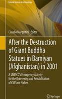 After the Destruction of Giant Buddha Statues in Bamiyan (Afghanistan) in 2001: A Unesco's Emergency Activity for the Recovering and Rehabilitation of Cliff and Niches