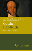 Gotthelf-Handbuch: Leben - Werk - Wirkung