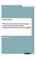 Wie kann die Lernmotivation gesteigert werden? Motivationsprinzipien, Aufgabendifferenzierung und Elternfragen