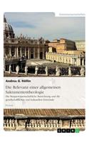 Die Relevanz einer allgemeinen Sakramententheologie. Die liturgiewissenschaftliche Betrachtung und die gesellschaftlichen und kulturellen Einwände