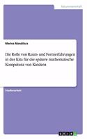 Rolle von Raum- und Formerfahrungen in der Kita für die spätere mathematische Kompetenz von Kindern