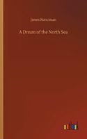 Dream of the North Sea