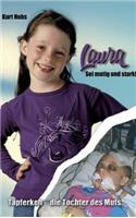 Laura ... Sei mutig und stark