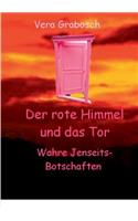 rote Himmel und das Tor: Wahre Jenseits-Botschaften