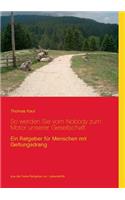 So werden Sie vom Nobody zum Motor unserer Gesellschaft