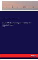 Jahrbuch für Geschichte, Sprache und Litteratur Elsass-Lothringens: 1889