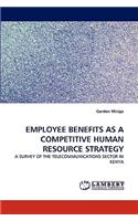 Employee Benefits as a Competitive Human Resource Strategy