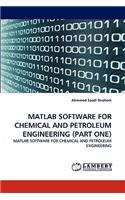 MATLAB Software for Chemical and Petroleum Engineering (Part One)