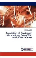 Association of Carcinogen Metabolizing Genes with Head & Neck Cancer