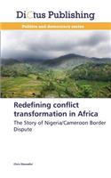 Redefining Conflict Transformation in Africa