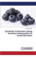 Synthetic Estimators Using Auxiliary Information in Small Domains