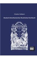 Deutsch-Amerikanisches Illustriertes Kochbuch